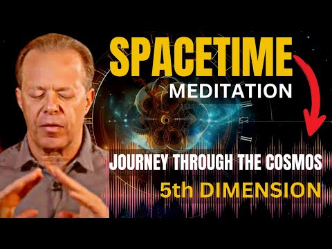 GUIDED SPACETIME MEDITATION - DR . JOE DISPENZA