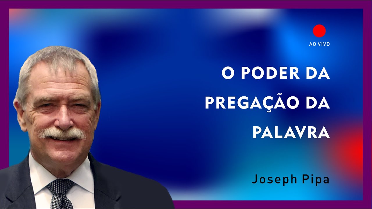 O Poder da Pregação da Palavra | Dr. Joseph Pipa