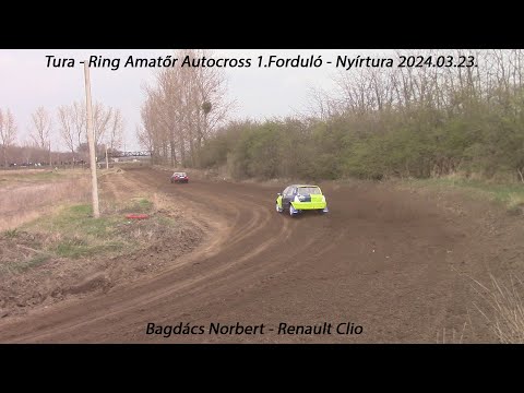 Bagdács Norbert - Renault Clio Tura - Ring Amatőr Autocross 1.Forduló - Nyírtura 2024.03.23.