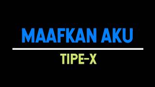 Download lagu TIPE-X - MAAFKAN AKU [KARAOKEAN DEWE] mp3