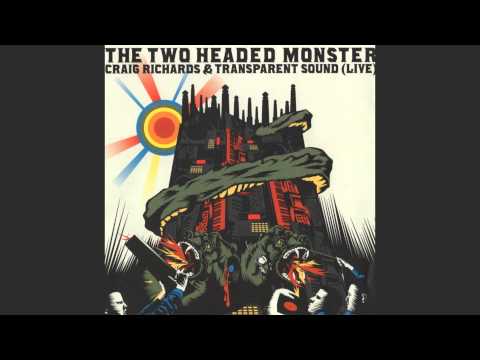 Craig Richards & Transparent Sound -- The Two Headed Monster