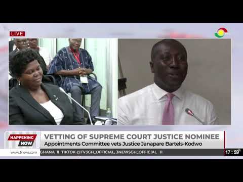 LIVE: Vetting Appointment Committee vets Justice Janapare Bartels-Kodwo || 17-06-2025