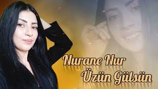 Nurane Nur  Uzun Gulsun 2023 Yeni Mahni