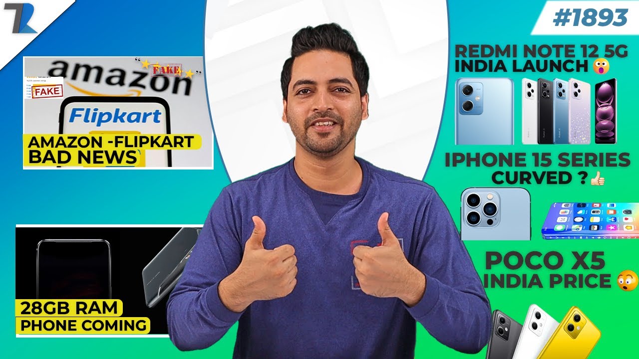 Flipkart-Amazon Bad News,28GB Ram Phone,POCO X5 India Price,iPhone 15 Curved,Redmi Note 12 5G India