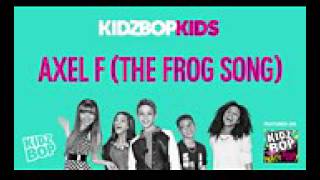 Kidz bop kids axle f the frog song ( from kidz bop 9)