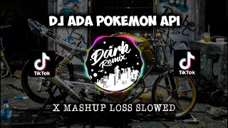 Download lagu DJ ADA POKEMON API X MASHUP LOSS SLOWED mp3