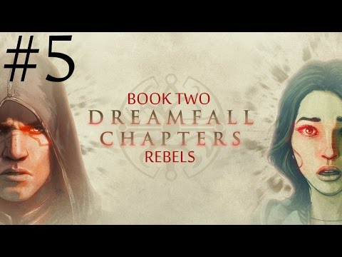 Dreamfall Chapters: Book Two - Rebels  Walkthrough part 5