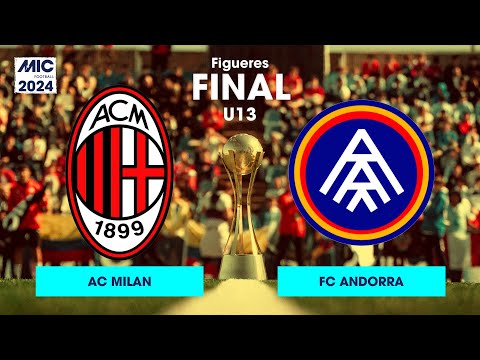 MICFootball'24 | FINAL U13 - AC Milan vs FC Andorra