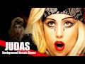JUDAS - LADY GAGA (Official Judas Background ...