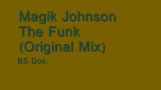 Magik Johnson ~ The Funk (Original Version)