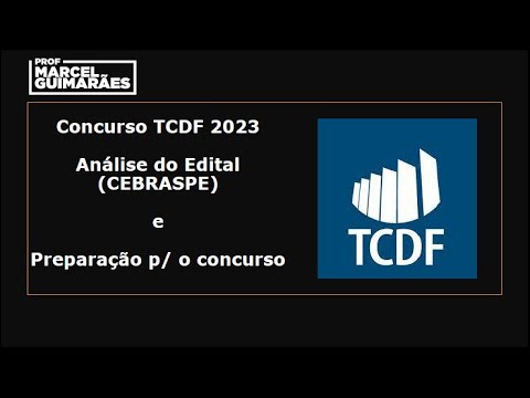 TCDF 2023 - Análise do Edital e Preparação para o Concurso