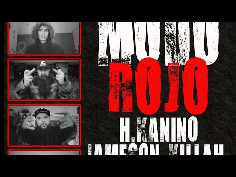 H.KANINO/JAMESON KILLAH - MODO ROJO FT HUCHO CALDERON, OZHE & KULTAMA. MÚSICA: JAMESON KILLAH