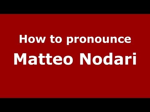 How to pronounce Matteo Nodari (Italian/Italy)  - PronounceNames.com