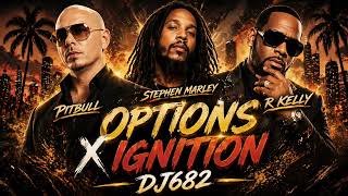 Pitbull x Stephen Marley x R. Kelly – “Options x Ignition” (Mashup) | DJ682 🔥