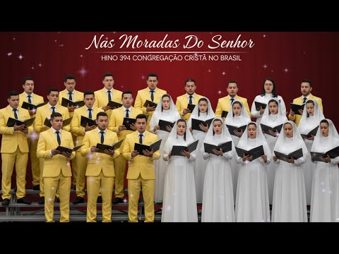 Hino que Acalma a Alma e Edifica | NAS MORADAS DO SENHOR | CORAL HINO 394 CCB