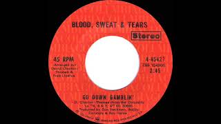 1971 HITS ARCHIVE: Go Down Gamblin’ - Blood, Sweat &amp; Tears (stereo 45)