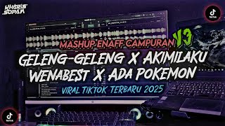 Download lagu DJ MASHUP CAMPURAN STYLE ENAFF V3 GELENG2 X AKIMILAKU WENABEST X ADA POKEMON TERBARU | KHARIS SOPAN mp3 Download lagu DJ MASHUP CAMPURAN STYLE ENAFF V3 GELENG2 X AKIMILAKU WENABEST X ADA POKEMON TERBARU | KHARIS SOPAN mp3