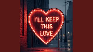 Download lagu I'll Keep This Love mp3 Download lagu I'll Keep This Love mp3
