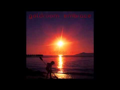 Goldroom - Embrace (Kris Santiago Remix)
