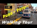 4K 60fps WALK PUNO Walking Tour Peru