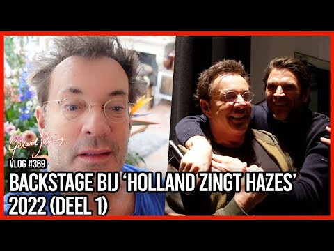 BACKSTAGE BIJ 'HOLLAND ZINGT HAZES' 2022 (DEEL 1) - GERARD JOLING - VLOG #369