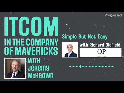 In the Company of Mavericks: Simple but not easy with Richard Oldfield