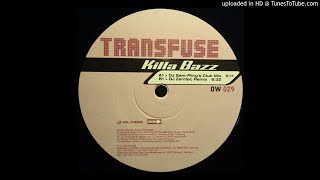 Transfuse - Killa Bazz (DJ Zemtec Remix)-2002