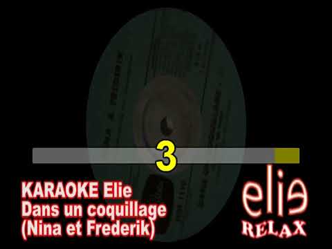 Elierelax  KARAOKE Elie   Dans un coquillage   Nina et Frederik