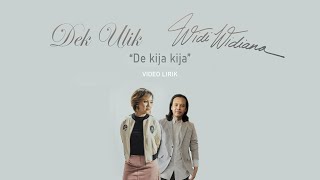 Dek ulik feat. Widi Widiana - De Kija-kija (VIDEO LIRIK)
