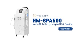 [Official Guide] How to Use the HM-SPA500 Nano Bubble Hydrogen SPA Dev