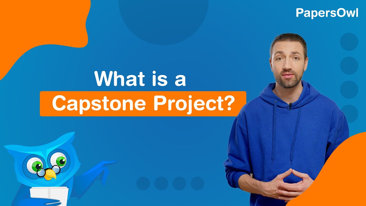 What Is A Capstone Project? - PapersOwl