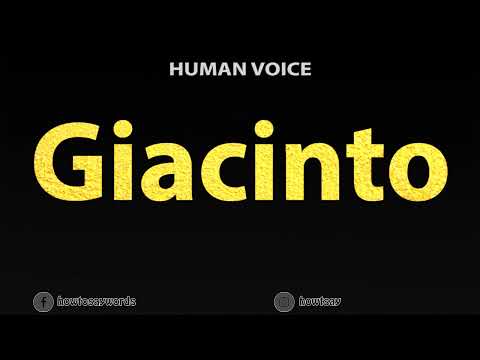 How to Pronounce Giacinto