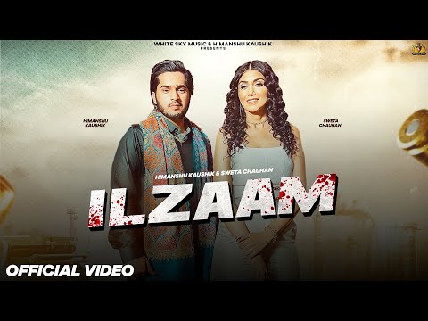 ILZAAM : Himanshu Kaushik | Sweta Chauhan | Shiv R | Anjali 99 | New Haryanvi song 2025