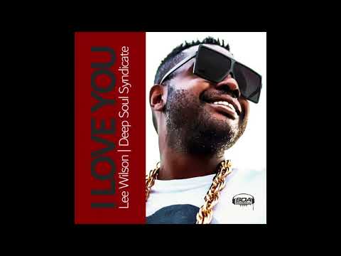 Lee Wilson, Deep Soul Syndicate - I Love You (Original Mix)