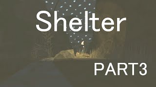 【Shelter】 夜の恐怖… 【Part 3】