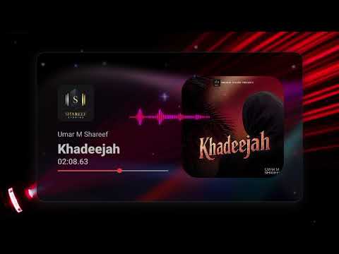 Umar M Shareef - Khadeeja - Official Audio