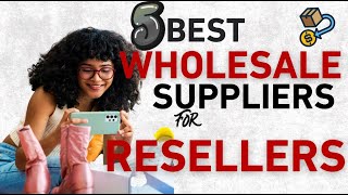 5 BEST Wholesale SUPPLIERS for Resellers