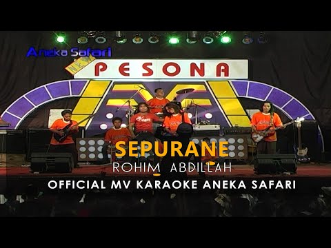 Rohim Abdillah - Sepurane (Official Video Karaoke ANEKA SAFARI)