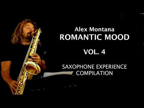 SAX - ROMANTIC MOOD VOL. 4 - Alex Montana Saxophone Compilation