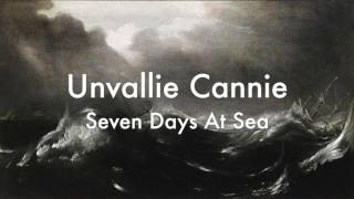 Seven Days At Sea - Unvallie Cannie