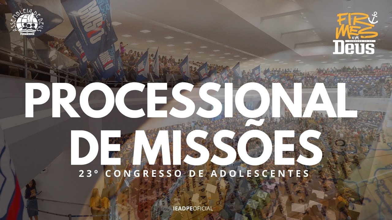 Processional de Missões - 23º CONGRESSO DE ADOLESCENTES DA IEADPE 02/02/2025