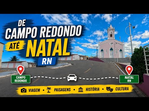 Viagem Completa: Campo Redondo → Natal RN | Cultura e Paisagens