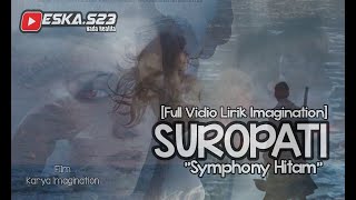 Download lagu SUROPATI - SIMPONY HITAM [FULL VIDIO IMAGINATION] mp3