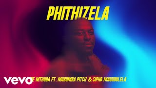 Download lagu De Mthuda - Phithizela (Visualizer) ft. Murumba Pitch, Sipho Magudulela mp3