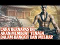 LUAPKAN HAWA MURNIMU ️ TEKNIK BERNAPAS INI BISA MEMBANGKITKAN TENAGA DALAM DENGAN MUDAH