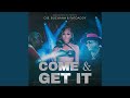 Come & Get it