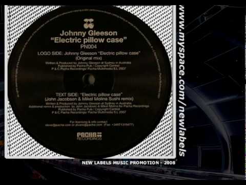 PROMO 2008 - Johnny Gleeson   Electric Pillow Case (John Jacobsen & Mikel Molina Sushi Mix)