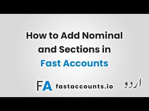 How to Add Nominal and Sections in Fast Accounts – Urdu