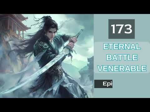 Eternal Battle Venerable   Episode 173 Audio   Phoenix Knights Audiobook