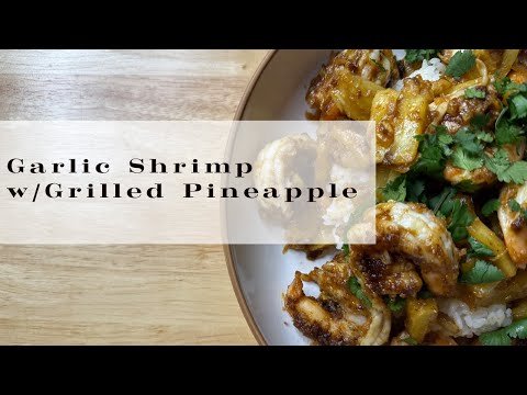Garlic Shrimp with Grilled Pineapple